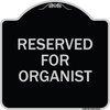 Signmission Reserved for Organist Heavy-Gauge Aluminum Architectural Sign, 18" x 18", BS-1818-23193 A-DES-BS-1818-23193